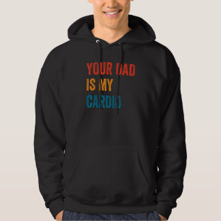 Je vader is mijn Cardio 2 Hoodie