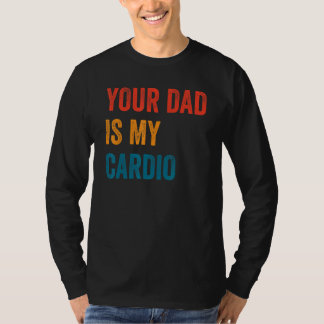 Je vader is mijn Cardio 2 T-shirt