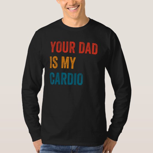 Je vader is mijn Cardio 2 T-shirt (Voorkant)