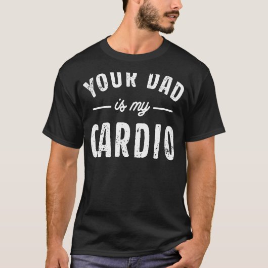 Je vader is mijn Cardio 2 T-shirt (Voorkant)