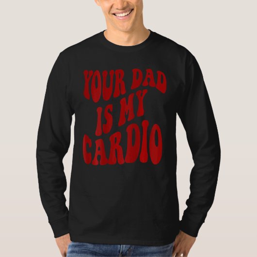 Je vader is mijn Cardio 2 T-shirt (Voorkant)