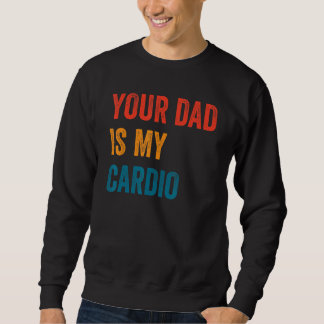 Je vader is mijn Cardio 2 Trui