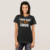 Je vader is mijn cardio-backprint t-shirt (Voorkant volledig)