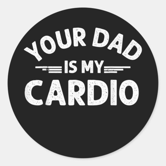 Je vader is mijn Cardio Fathers Day Vrouwen Mannen Ronde Sticker (Voorkant)