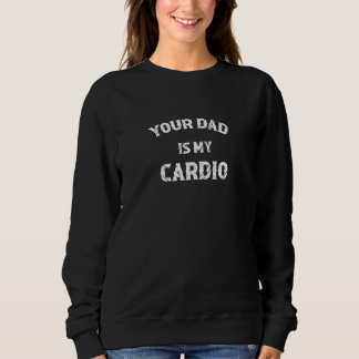 Je vader is mijn cardio fitnesscentrum gespierd tr trui