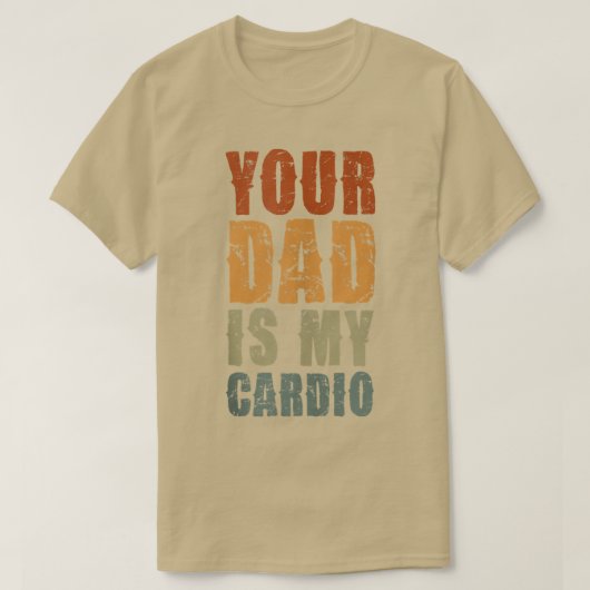 Je vader is mijn Cardio Funny Sarcastic Gezegde gr T-shirt (Design voorkant)