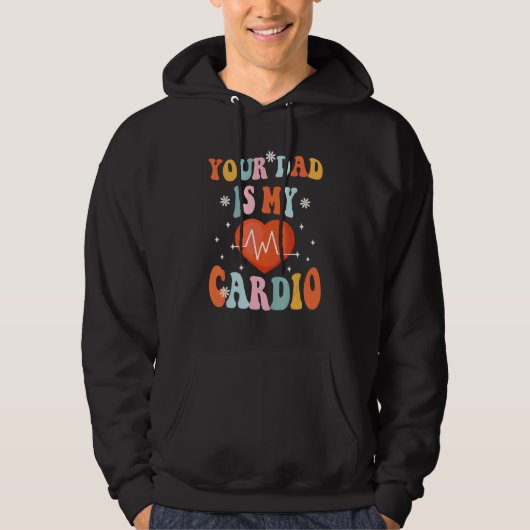 Je vader is mijn Cardio Gezegde Sarcastic Hoodie (Voorkant)