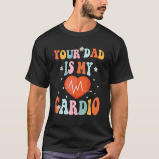 Je vader is mijn Cardio Gezegde Sarcastic T-shirt