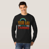 Je vader is mijn cardio Gezegde sarcastische jong T-shirt (Voorkant volledig)