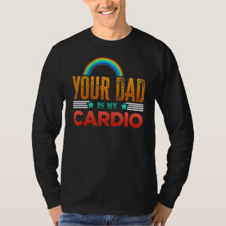 Je vader is mijn cardio  Gezegde sarcastische jong T-shirt