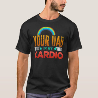 Je vader is mijn cardio  Gezegde sarcastische jong T-shirt