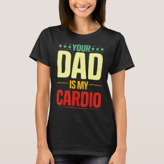 Je vader is mijn Cardio Gym Weightlift Powerliften T-shirt
