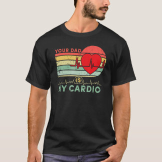 Je vader is mijn Cardio Retro  vader Sa T-shirt