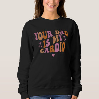 Je vader is mijn cardio retro vintage grappige spr trui
