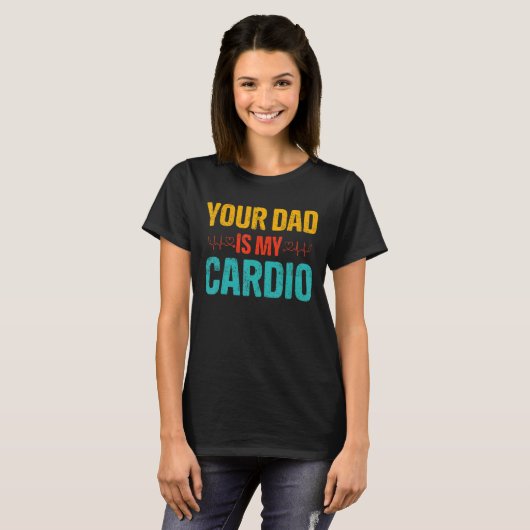 Je vader is mijn cardio romantische koppels kostuu t-shirt (Voorkant volledig)