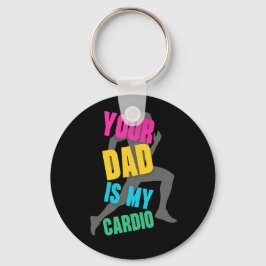 Je vader is mijn cardio sleutelhanger