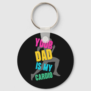 Je vader is mijn cardio sleutelhanger