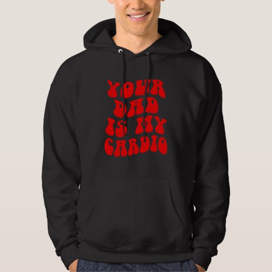 Je vader is mijn cardio Vaderdag Hoodie (Voorkant)