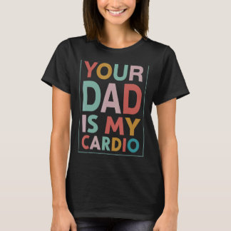 Je vader is mijn cardio-Vintage in nood T-shirt