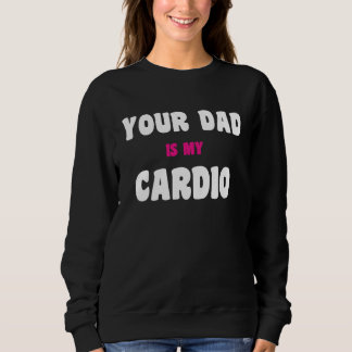 Je vader is mijn cardio-workout Hete vader voor vr Trui