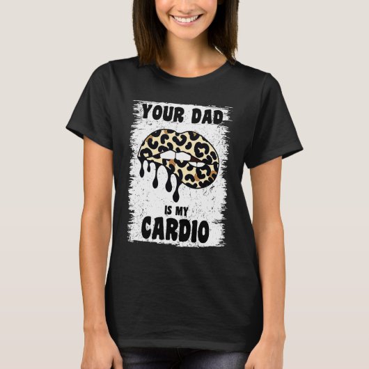 Je vader is m'n cardio-luipaard. t-shirt (Voorkant)