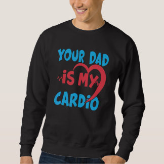 Je vader is m'n cardio vader is m'n favoriete card trui