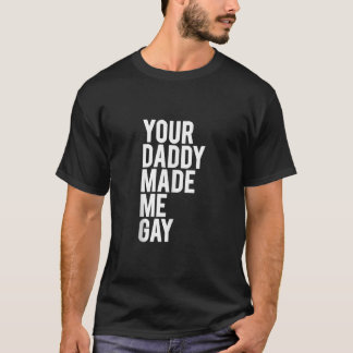JE VADER MAAKTE ME HOMO CADEAU IDEE CSD LGBT Desig T-shirt