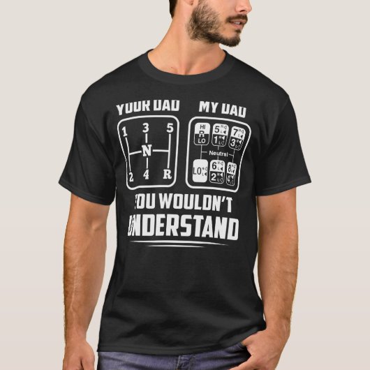 Je vader Mijn vader 18 Speed Trucker chauffeur T-shirt (Voorkant)