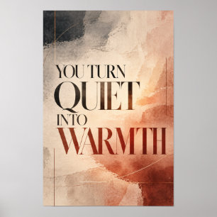 Je verandert stilte in warmte Moderne typografie m Poster