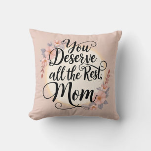 "Je verdient al de rest, mam" Kalmerende Spa-Inspo Kussen