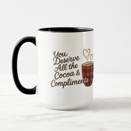 Je verdient alle Cokola en complimenten Aangepast Mok (Links)