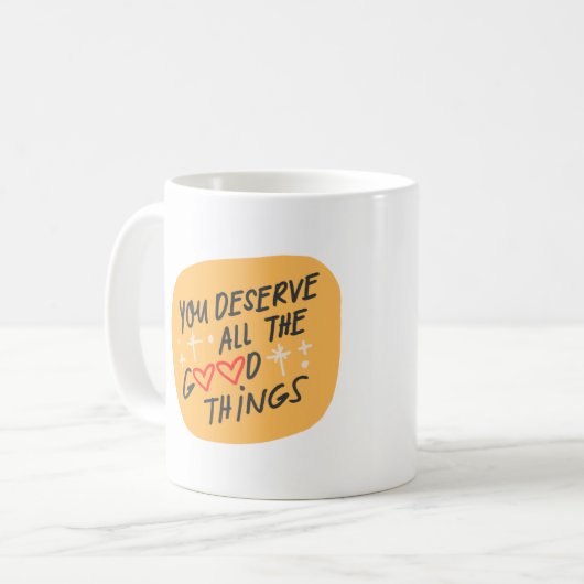 Je verdient alle goede dingen Mok (Voorkant links)