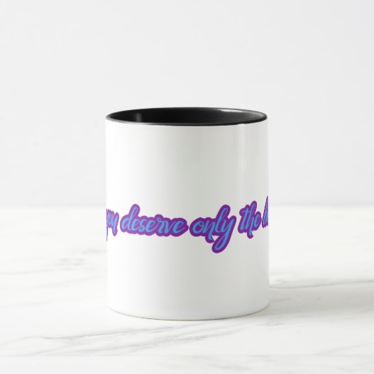 Je verdient alleen het beste mok (Midden)
