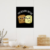 Je verdient Butter Funny Food Pun Dark BG Poster (Keuken)