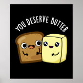 Je verdient Butter Funny Food Pun Dark BG Poster (Voorkant)