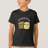 Je verdient Butter Funny Food Pun Dark BG T-shirt (Voorkant)