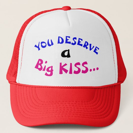 Je verdient een Big Kiss Trucker Hat Pet (Voorkant)