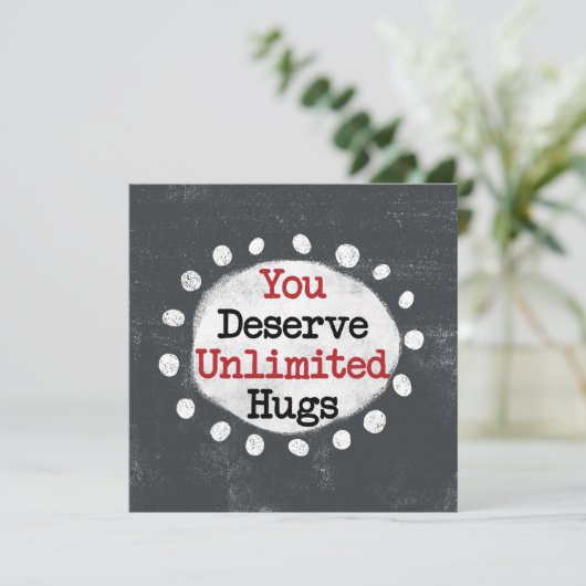 Je verdient een onbeperkt Wenskaart Kaart (Staand voorkant)