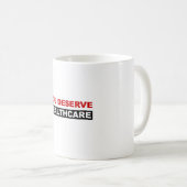 Je verdient gezondheidszorg koffiemok (Voorkant rechts)