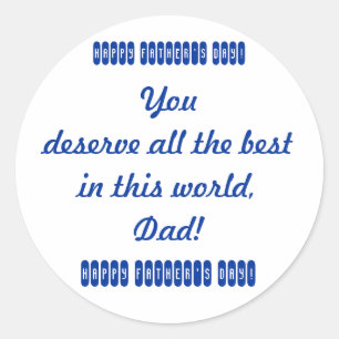 Je verdient het allerbeste in deze wereld, pap. Ha Ronde Sticker