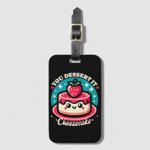 Je verdient het - Cheesecake Kawaii Bagagelabel