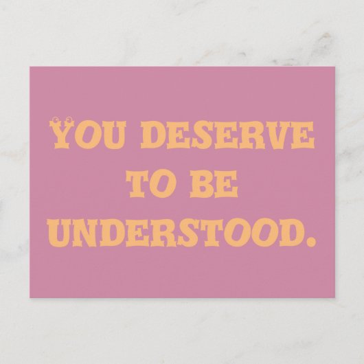 Je verdient het om begrepen te worden briefkaart (Voorkant)