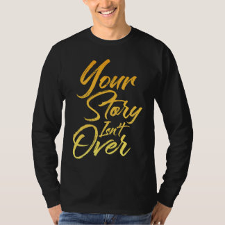 Je verhaal is nog niet voorbij handgeschreven pens t-shirt