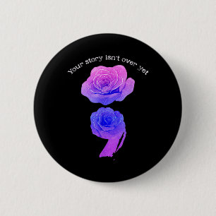 Je verhaal is nog niet voorbij, maar zelfmoordbewu ronde button 5,7 cm