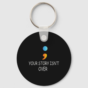 Je verhaal is nog niet voorbij semicolon Suicide A Sleutelhanger