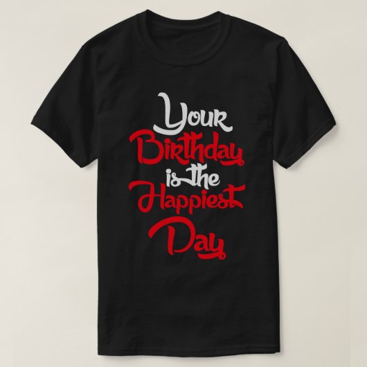 Je verjaardag is de gelukkigste dag 1 t-shirt (Design voorkant)