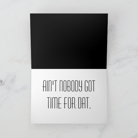 Je verjaardag, niemand heeft tijd voor dat kaart (Binnen)