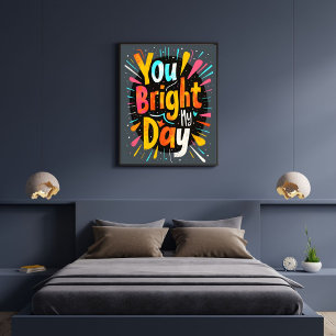 Je Verlicht Mijn Dag Motiverende Korte Citaten Poster