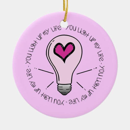 Je verlicht mijn leven keramisch ornament (Voorkant)