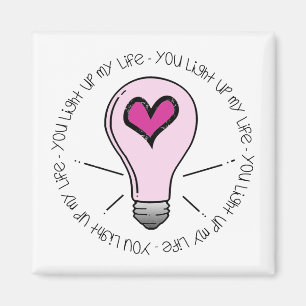 Je verlicht mijn leven magneet